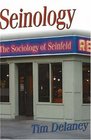 Seinology The Sociology of Seinfeld