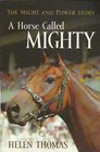 A Horse Called Mighty The Might and Power Story