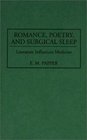 Romance Poetry and Surgical Sleep Literature Influences Medicine
