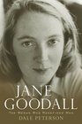 Jane Goodall The Woman Who Redefined Man