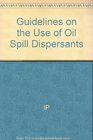 Guidelines for the Use of Oil Spill Dispersants