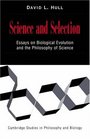 Science and Selection  Essays on Biological Evolution and the Philosophy of Science
