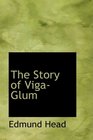 The Story of VigaGlum