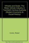 Wheels and Deals The Motor Vehicle Industry in Twentieth Century Australia