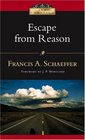 Escape from Reason A Penetrating Analysis of Trends in Modern Thoughts