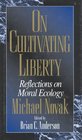 On Cultivating Liberty Reflections on Moral Ecology