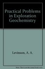 Practical Problems in Exploration Geochemistry