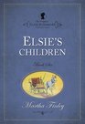 Elsie's Children (The Original Elsie Dinsmore Collection)
