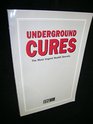 Underground Cures  The Most Urgent Health Secrets