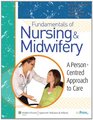 Fundamentals of Nursing and Midwifery A Person Centered Approach to Care