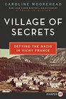 Village of Secrets: Defying the Nazis in Vichy France (Larger Print)