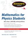 Schaum's Outline of Mathematics for Physics Students
