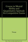 Course in Mental Ability and Quantitative Aptitude for Competitive Exams