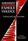 Assessment of Family Violence A Clinical and Legal Sourcebook