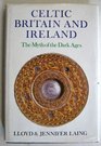 Celtic Britain  Ireland The Myth of the Dark Ages