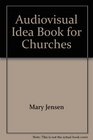 Audiovisual idea book for churches