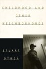 Childhood and Other Neighborhoods Stories