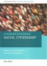 Understanding Social Citizenship Themes and Perspectives for Policy and Practice