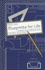 Blueprints for Life Building on the Foundation of Christ