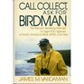 Call Collect Ask for Birdman