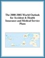 The 20002005 World Outlook for Accident  Health Insurance and Medical Service Plans