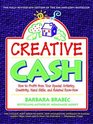 Creative Cash  How to Profit From Your Special Artistry Creativity Hand Skills and Related KnowHow