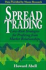 Spread Trading LowRisk Strategies for Profiting from Market Relationships