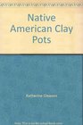 Native American Clay Pots