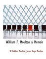 William F Moulton a Memoir