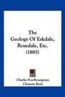 The Geology Of Eskdale Rosedale Etc