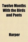 Twelve Months With the Birds and Poets