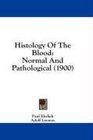 Histology Of The Blood Normal And Pathological