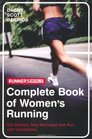 Runner's World The Complete Book of Women's Running Get Started Stay Motivated and Run with Confidence