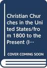 Christian Churches in the United States/from 1800 to the Present