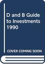 D and B Guide to Investments 1990