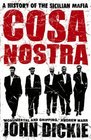 Cosa Nostra  A History of the Sicilian Mafia