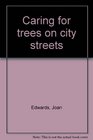 Caring for trees on city streets