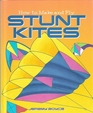 How to Make and Fly Stunt Kites