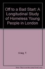 Off to a Bad Start A Longitudinal Study of Homeless Young People in London