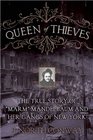Queen of Thieves The True Story of Marm Mandelbaum and Her Gangs of New York