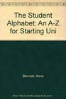 The Student Alphabet An AZ for Starting Uni