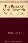 The Basics of Social Research With Infotrac