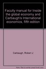 Faculty manual for Inside the global economy and Carbaugh's International economics fifth edition