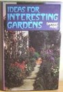 Ideas for Interesting Gardens