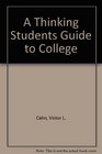 A Thinking Students Guide to College