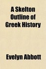 A Skelton Outline of Greek History