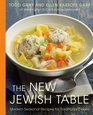 The New Jewish Table Modern Seasonal Recipes for Traditional Dishes