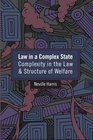 Law in a Complex State Complexity in the Law and Structure of Welfare