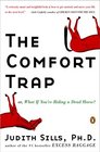 The Comfort Trap or, What If You're Riding a Dead Horse?