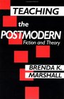 Teaching the Postmodern Fiction and Theory